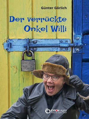 cover image of Der verrückte Onkel Willi